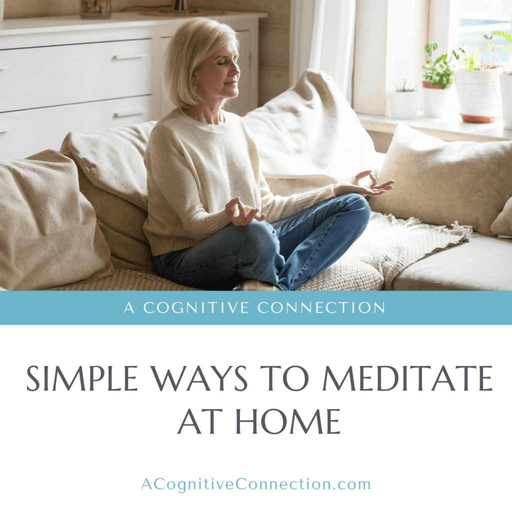 The graphic features a woman sitting cross-legged on her couch with her eyes closed while completing meditation practice. On the bottom portion of the graphic is the title of the blog, which reads, "Simple Ways To Meditate At Home".