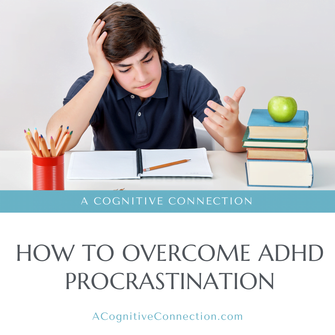 How to Overcome ADHD Procrastination - A Cognitive Connection